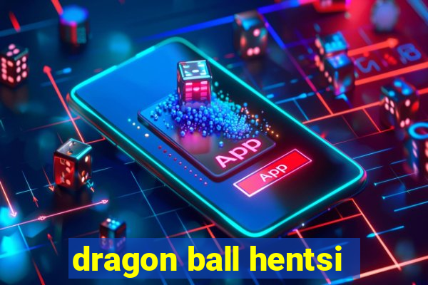 dragon ball hentsi